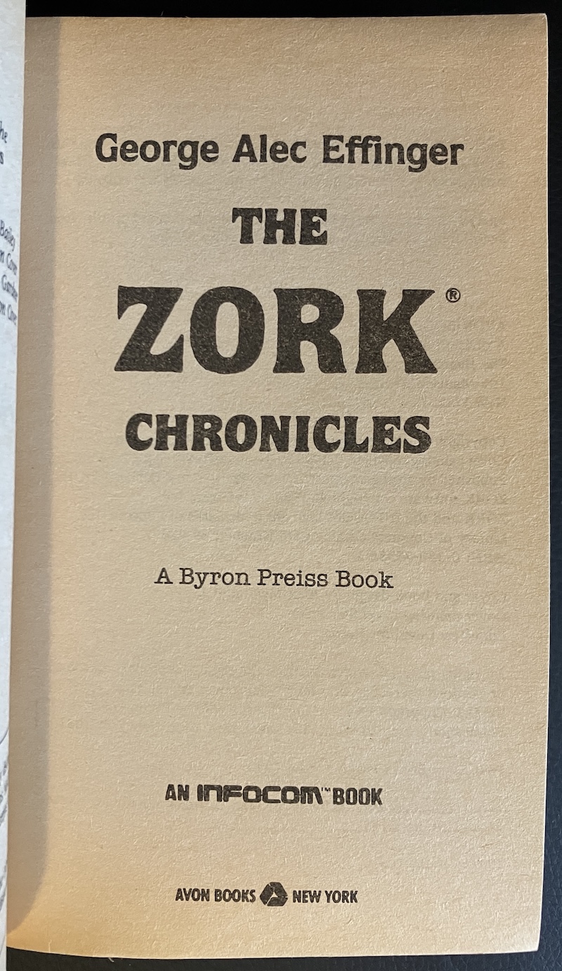 The title page of a paperback book. "George Alec Effinger / The Zork Chronicles / A Byron Preiss Book / An Infocom Book / Avon Books, New York"